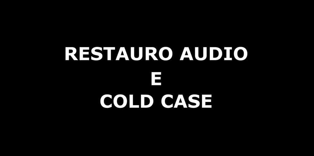 Restauro Audio E Cold Case